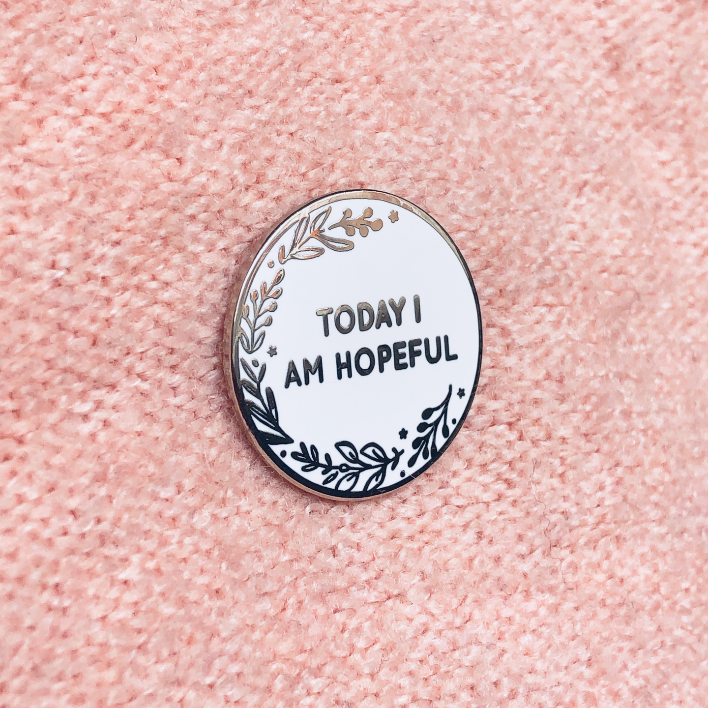 Today I Am Hopeful Enamel Lapel Pin Badge - Clara and Macy