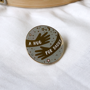 A Hug For Daddy Enamel Lapel Pin Badge