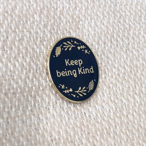 Keep Being Kind Enamel Pin Badge - Clara and Macy