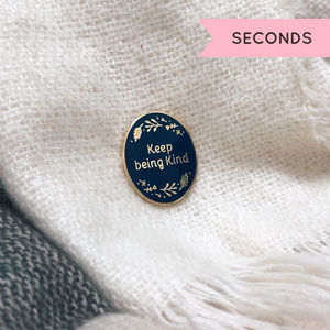 SECONDS / Keep Being Kind Enamel Pin Badge