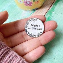 SECONDS / Today I Am Strong Enamel Lapel Pin Badge